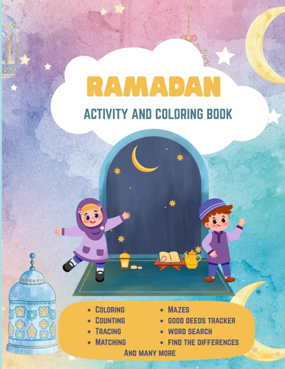 Ramadan Activity and Coloring Book for Kids (Islamic Activity Book for Kids): Coloring, Mazes, Word Search, Tracing, Matching, Counting, Card Making, Good deeds ideas and tracker