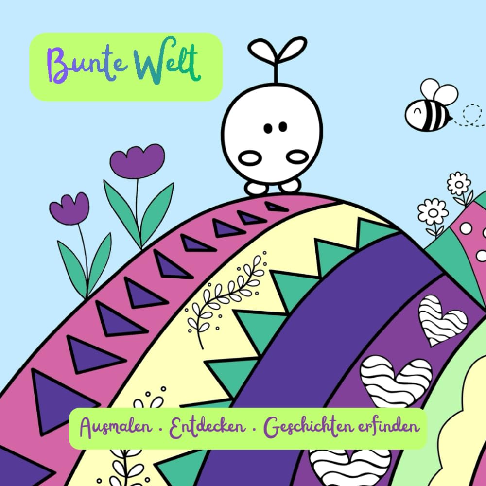 Bunte Welt - Ausmalen, Entdecken und Geschichten erfinden: Malbuch für Kinder ab 3 Jahren