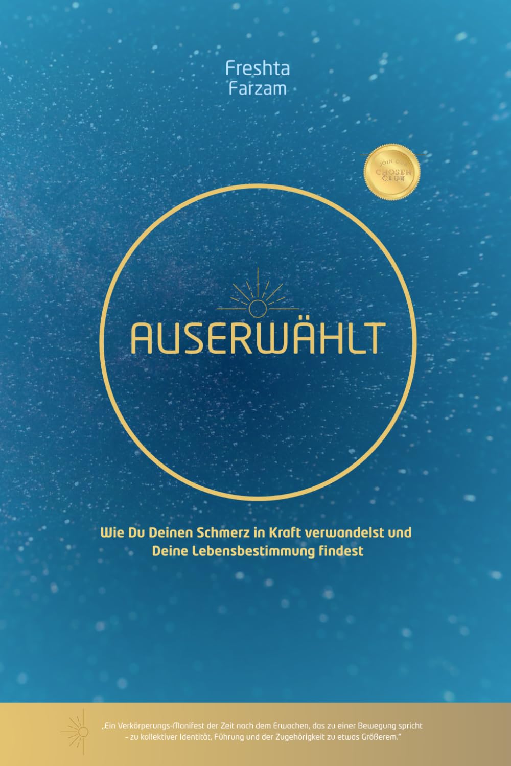 AUSERWÄHLT: Wie Du Deinen Schmerz in Kraft verwandelst und Deine Lebensbestimmung findest (CHOSEN - How to Alchemize Your Pain to Power and Step into Your Life Purpose)