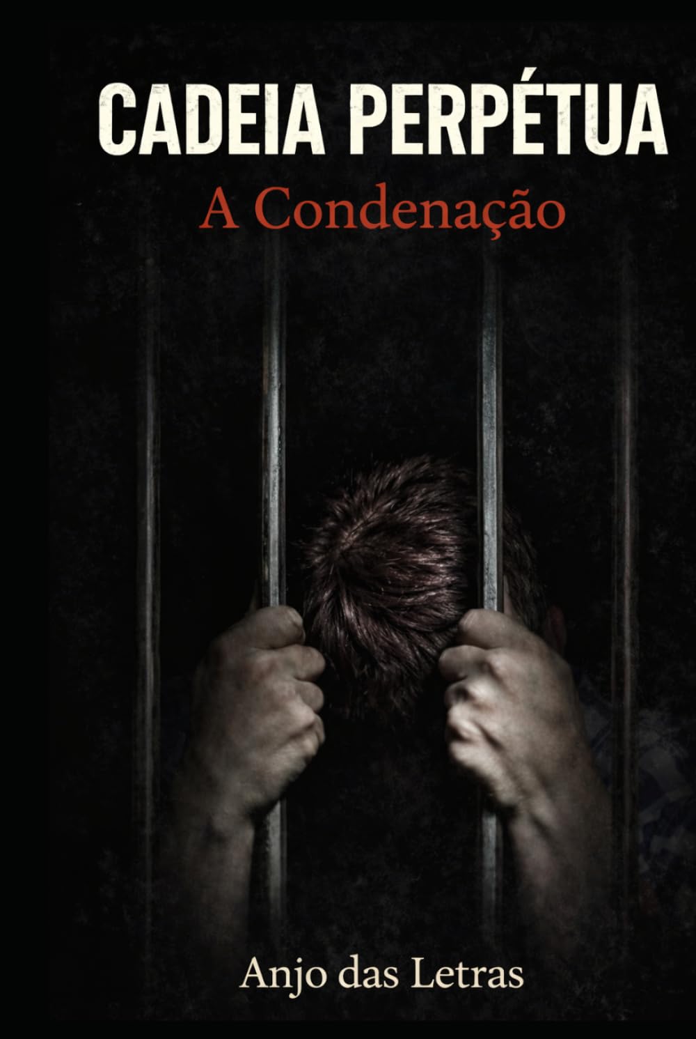 CADEIA PERPÉTUA A Condenação