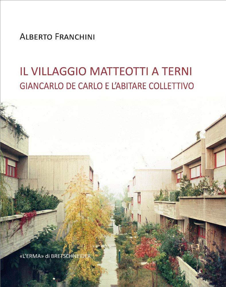 Il Villaggio Matteotti a Terni livre Giancarlo De Carlo urbanisme