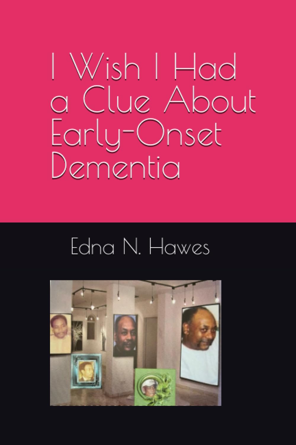 I Wish I Had a Clue About Early-Onset Dementia