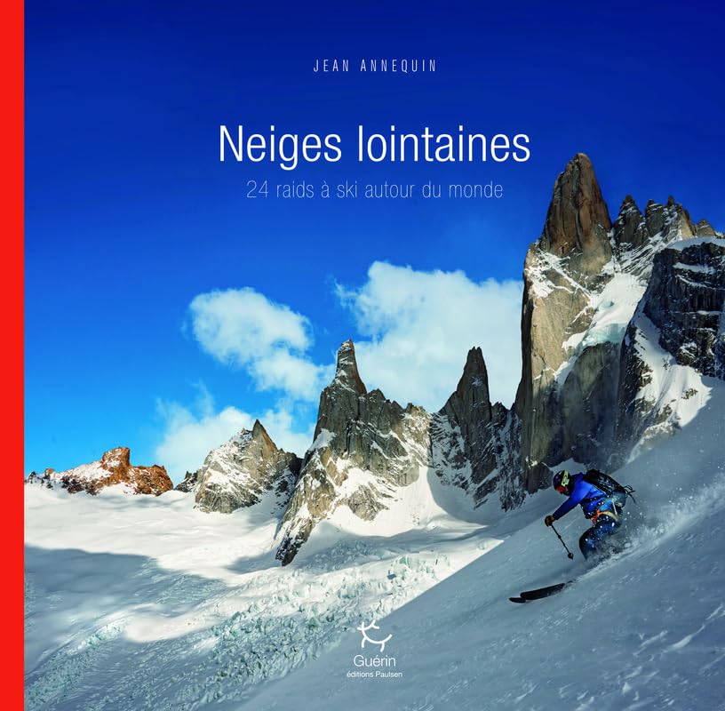 Neiges lointaines - 24 raids à ski autour du monde