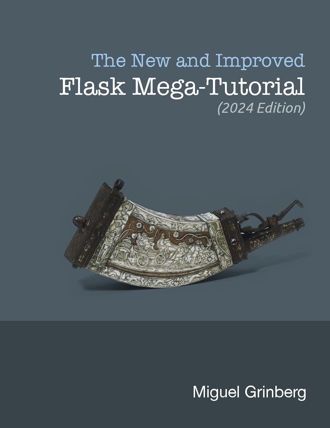 The New And Improved Flask Mega-Tutorial (2024 Edition) 2024, Grinberg ...
