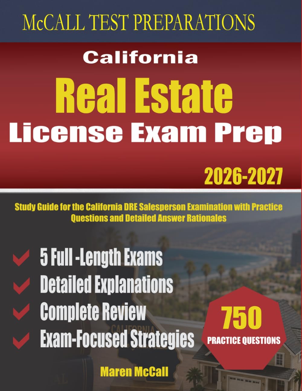 California Real Estate License Exam Prep: Study Guide for the California DRE Salesperson Examination with Practice Questions and Detailed Answer Rationales