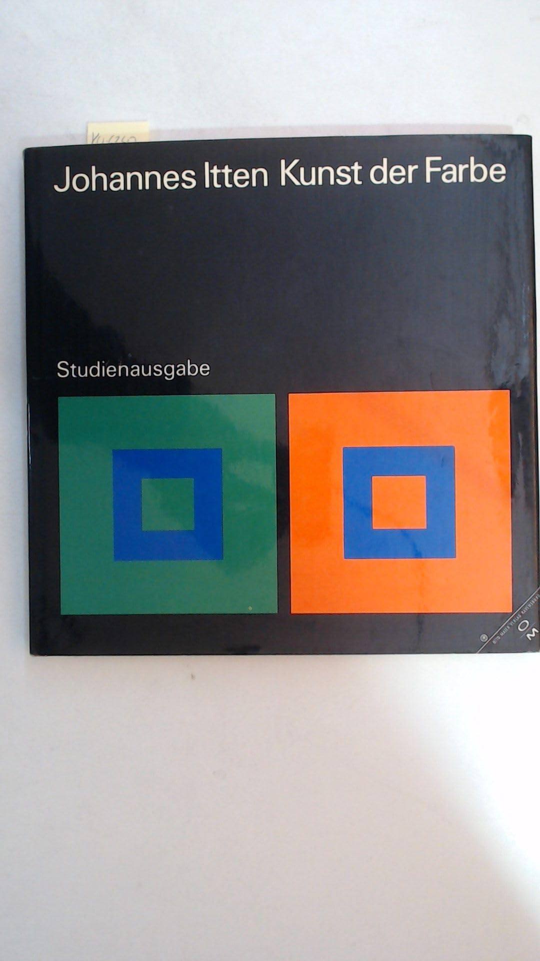 Kunst der Farbe. Subjektives Erleben und objektives Erkennen als