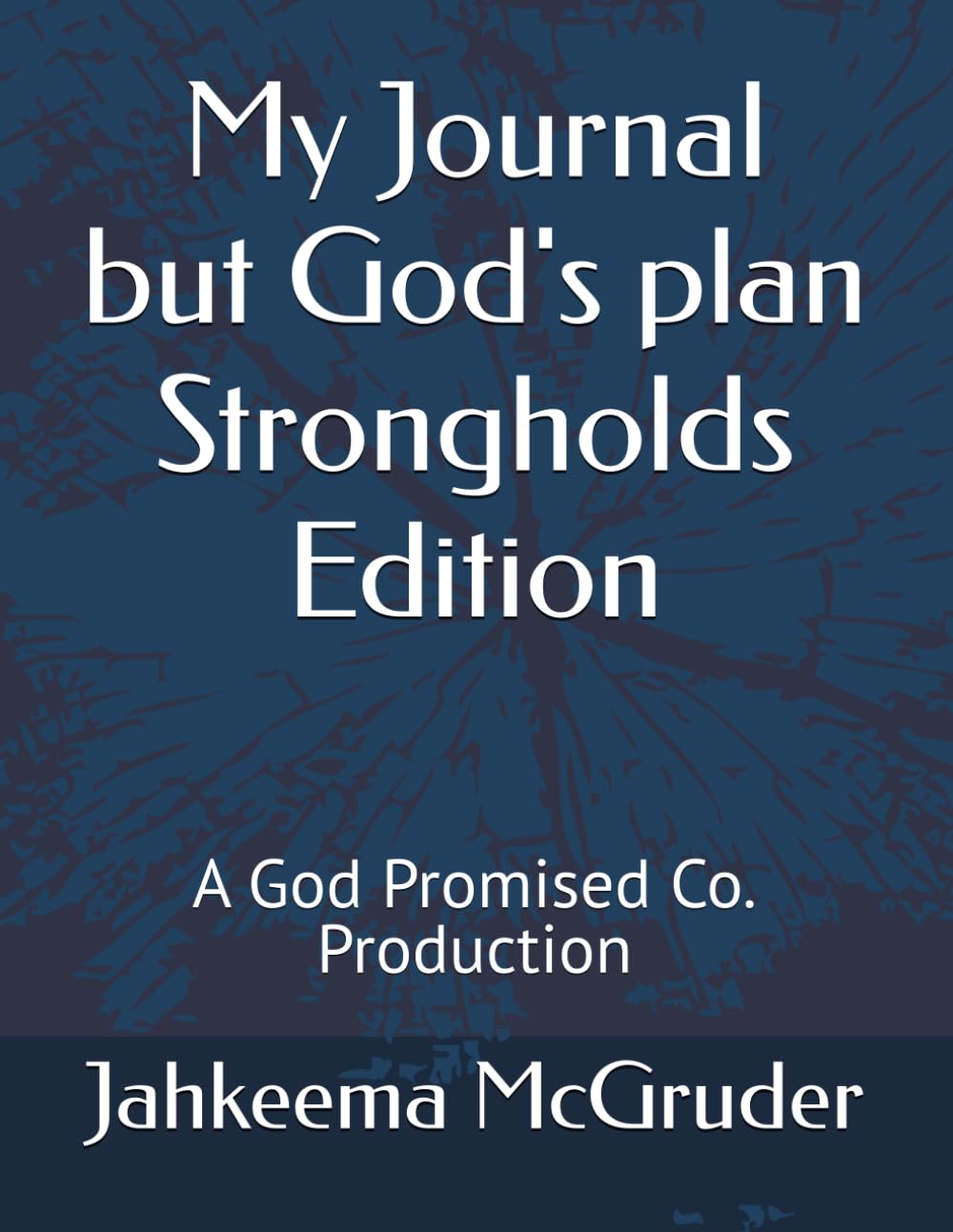 My Journal but God's plan Strongholds Edition