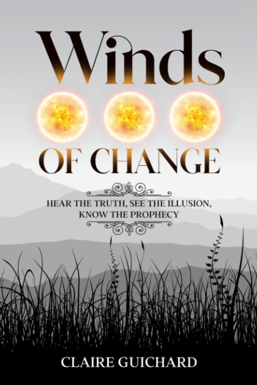 Winds of Change: Hear the Truth, See the Illusion, Know the Prophecy