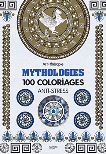 Télécharger Mythologies: 100 coloriages anti-stress Livre PDF Gratuit