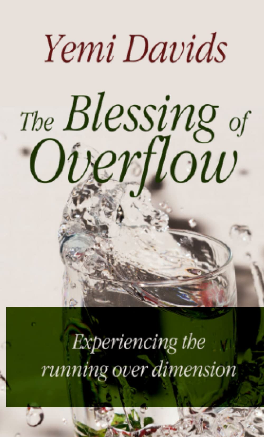 THE BLESSING OF OVERFLOW: MY CUP SHALL RUN OVER