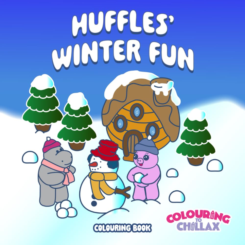 Huffles' Winter Fun Colouring Book: A cosy and cute colouring adventure in Huffville (Huffles The Hippo)