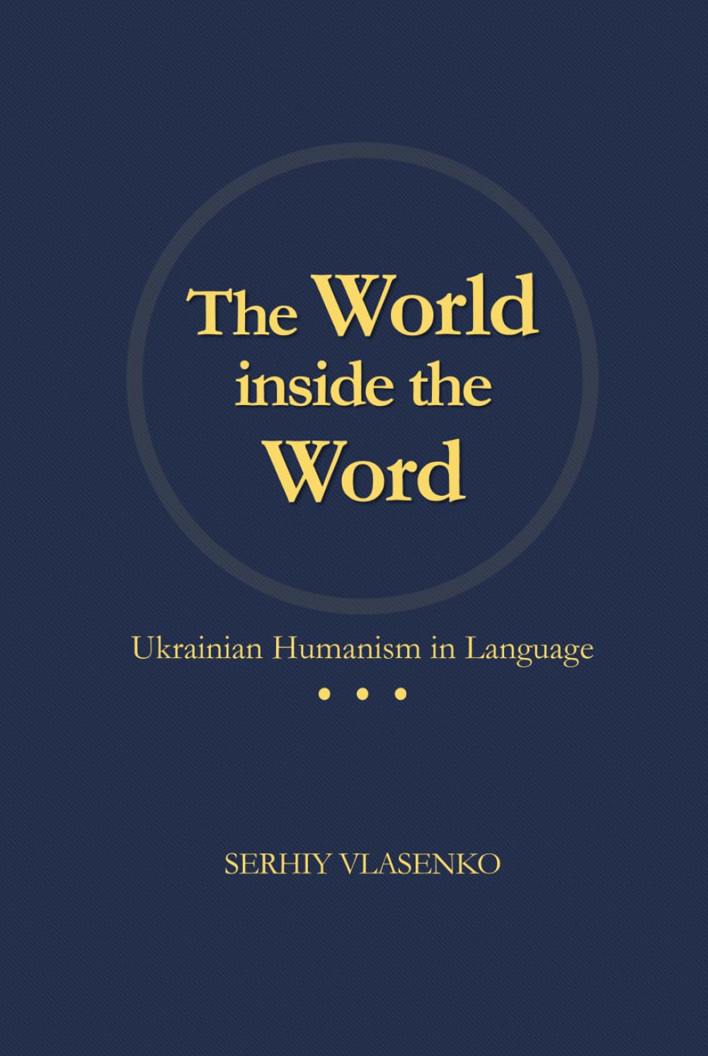 The World inside the Word: Ukrainian Humanism in Language