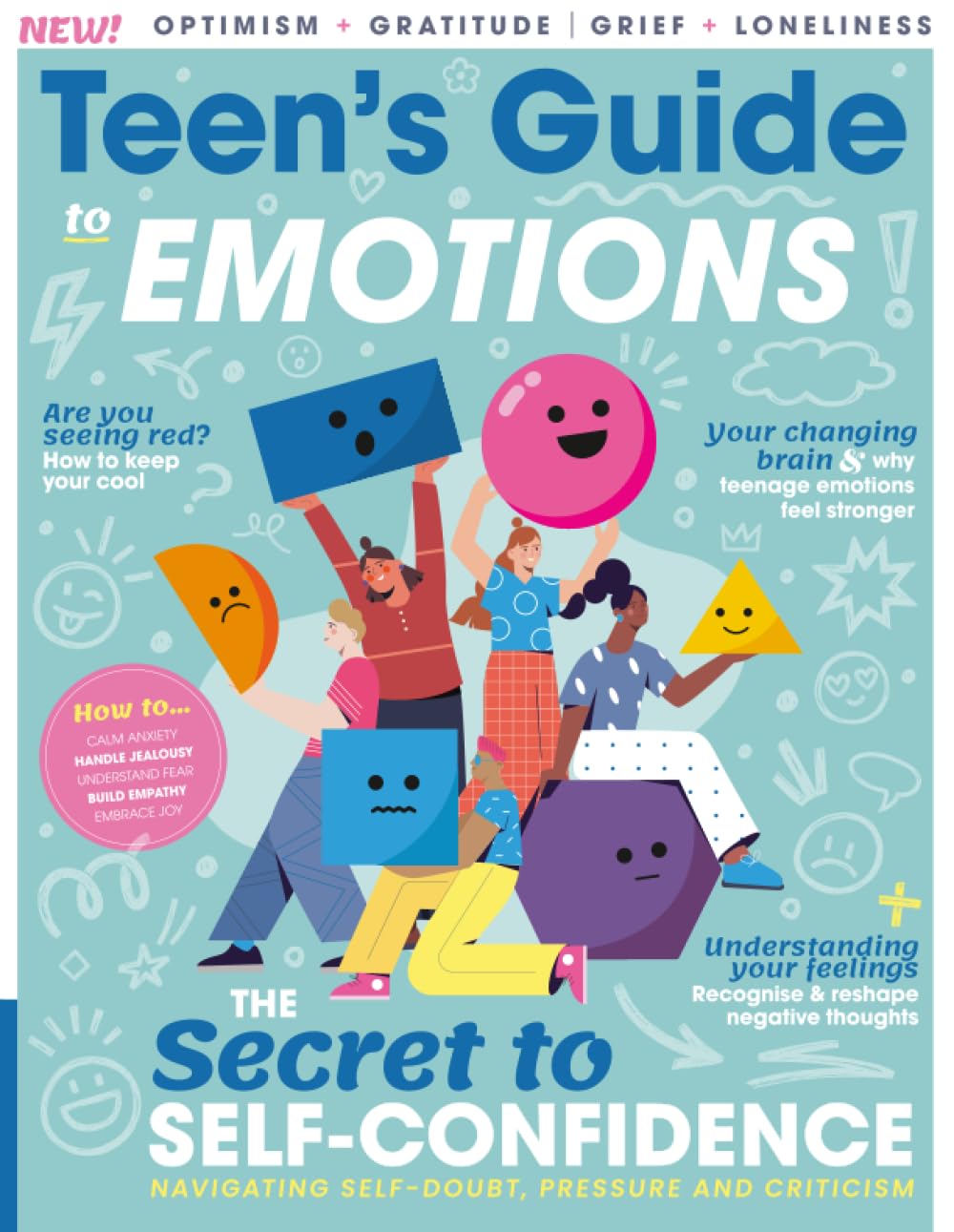 Teen's Guide to Emotions: A practical, relatable guide to help teens understand their feelings, manage stress and anxiety, build confidence, and ... Feelings and Building Emotional Resilience