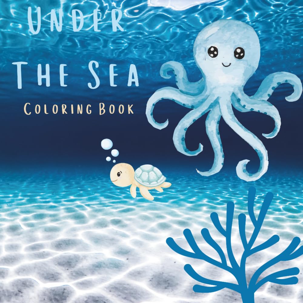 Under The Sea Coloring Book: Fun Ocean Animals Coloring Pages for Toddlers and Kids