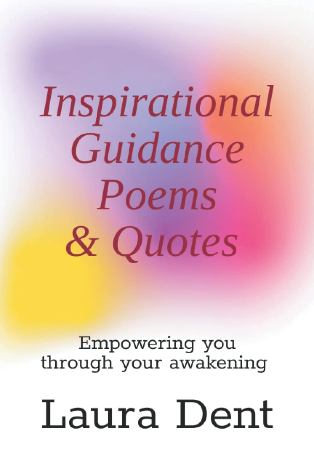 Inspirational Guidance Poems & Quotes: Empowering you through your awakening (The New Earth - Awakening)