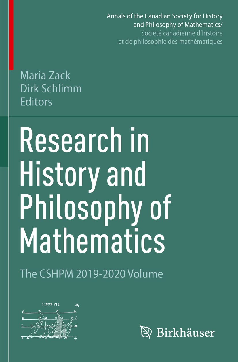 Research in History and Philosophy of Mathematics: The CSHPM 2019-2020 Volume (Annals of the Canadian Society for History and Philosophy of ... et de philosophie des mathématiques)