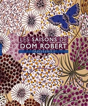 Les Saisons de Dom Robert. Tapisseries