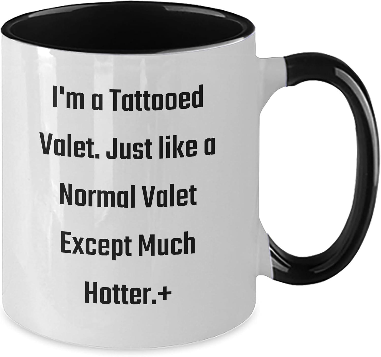 Valet Two Tone Coffee Mug, I'm A Tattooed Valet. Just Like A Normal Valet Except Much Hotter.+ Gifts from Women for Valet's Birthday Unique Gifts