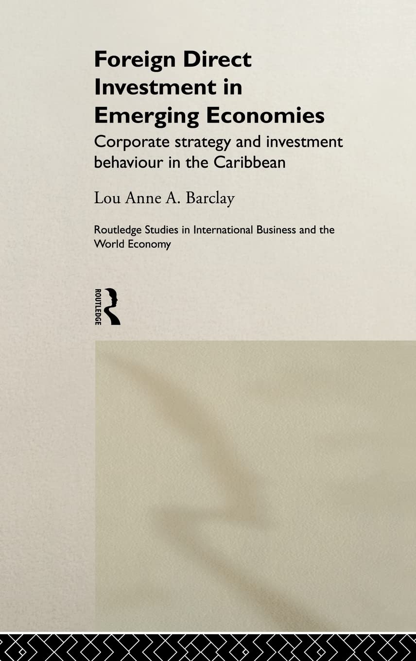 Foreign Direct Investment in Emerging Economies: Corporate Strategy and Investment Behaviour in the Caribbean