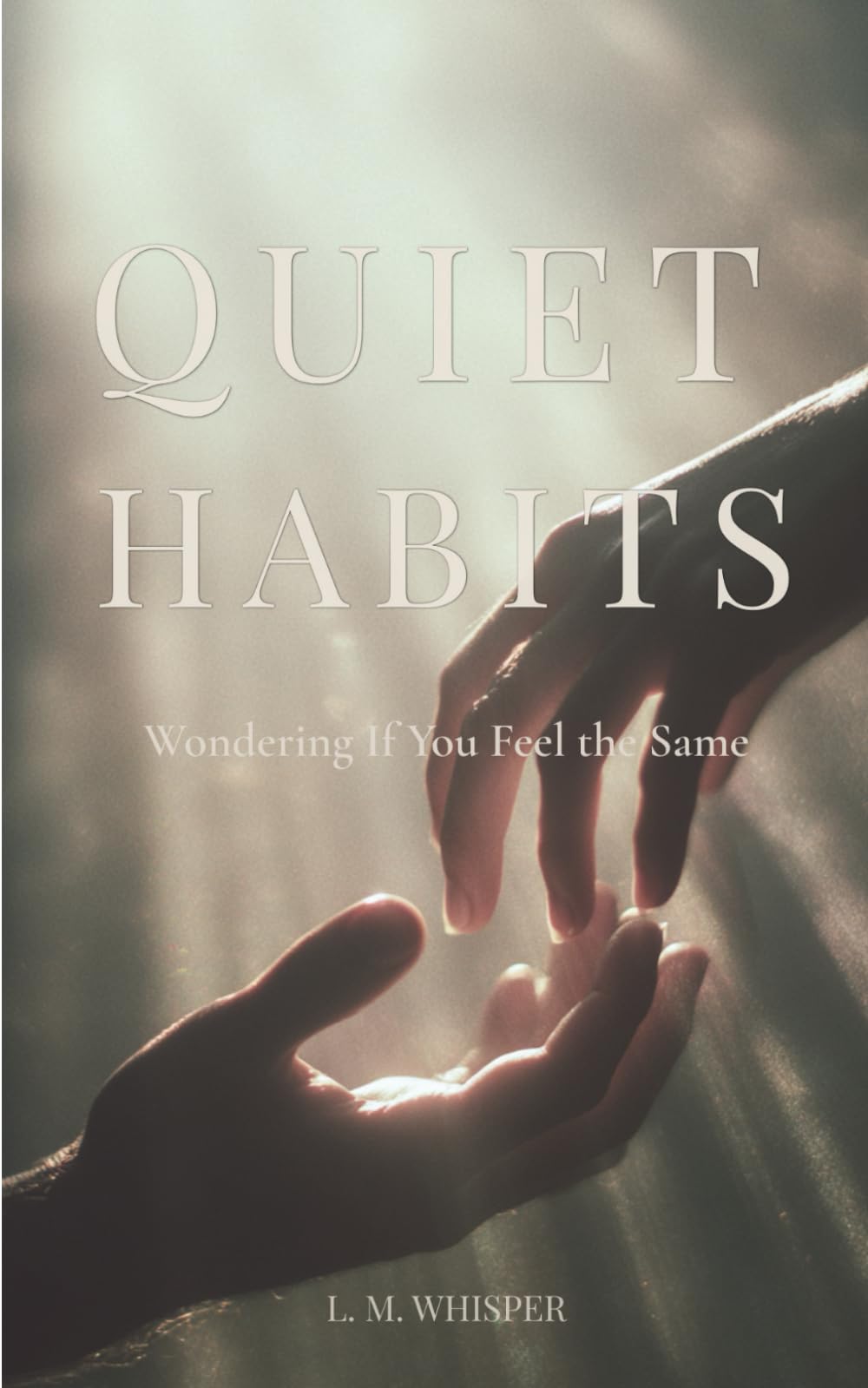 Quiet Habits: Wondering If You Feel the Same