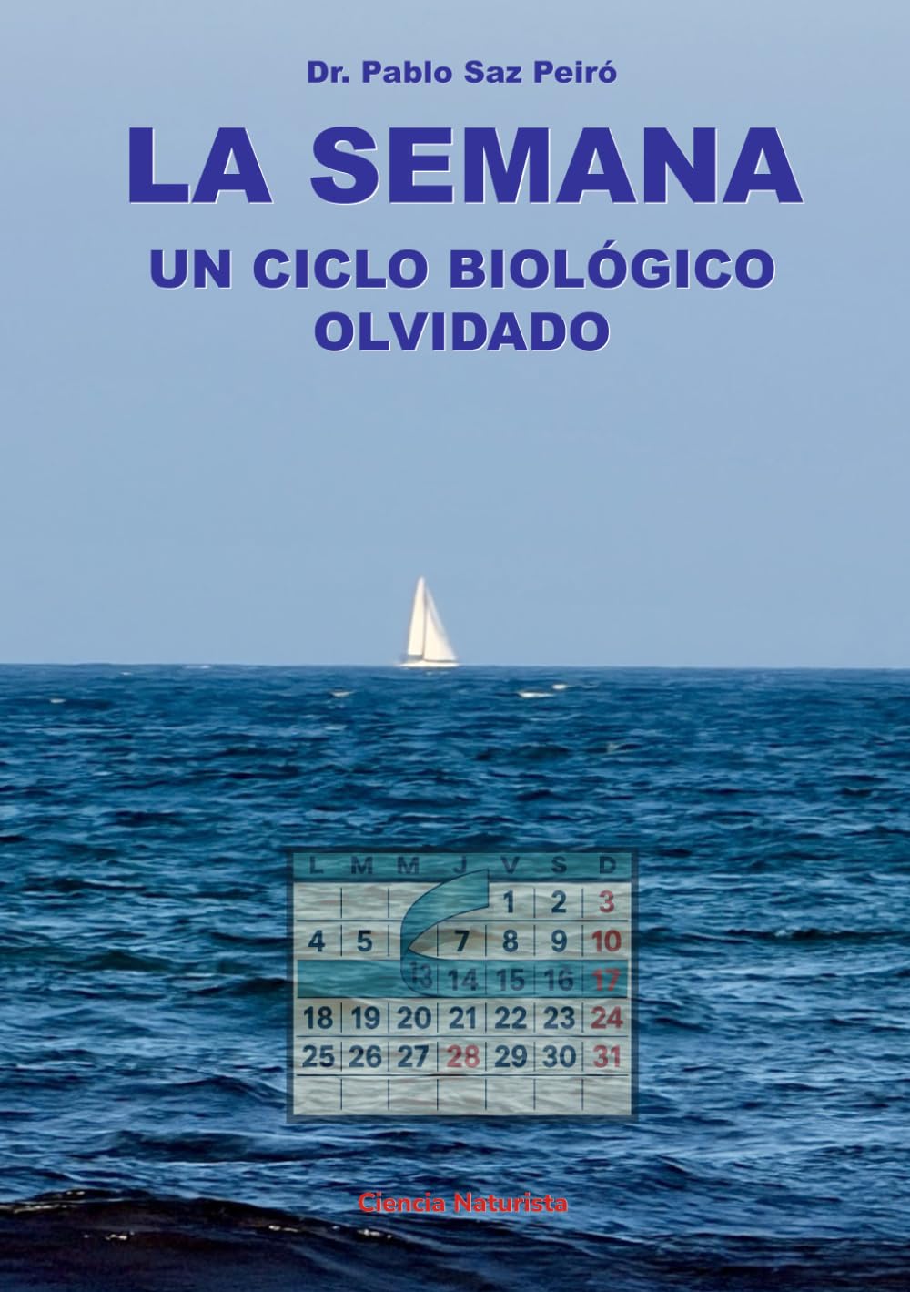 LA SEMANA: UN CICLO BIOLÓGICO OLVIDADO