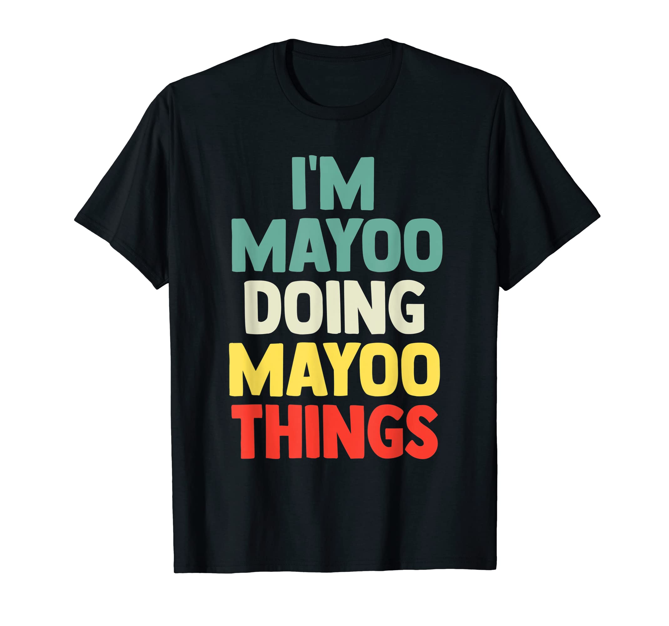 I'M Mayoo Doing Mayoo Things Personalized Name Tshirt Gift T-Shirt