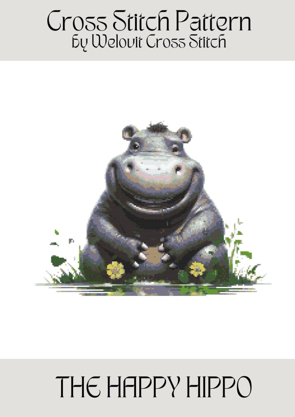THE HAPPY HIPPO Cross Stitch Pattern: A beautiful cross stitch pattern for your next project! (Welovit Cross Stitch Patterns)