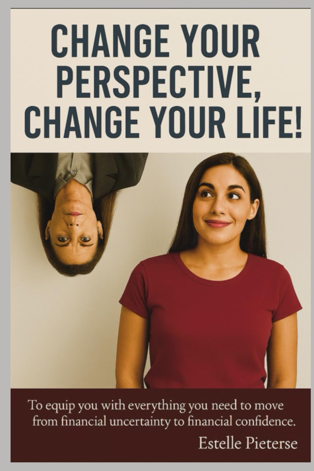 Change Your Perspective, Change Your Life!: personal finance (financial literacy, retirement planning, wealth management)