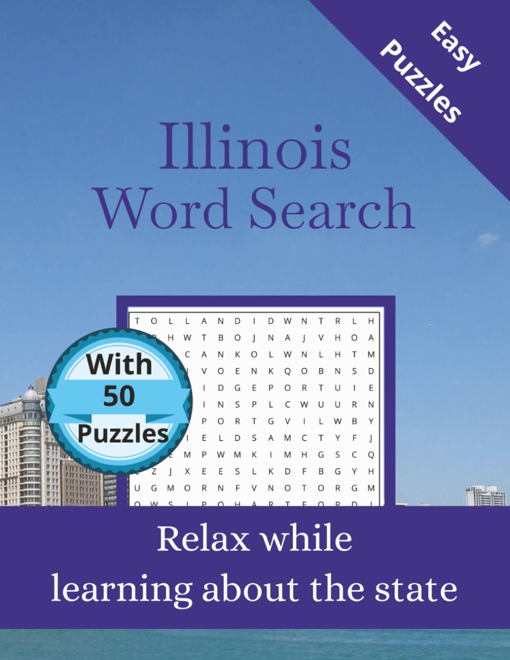 Illinois Word Search+: 50 Themed Puzzles Celebrating the Prairie State – Word Search for Adults and Teens with Solutions (State-by-State Word Search)