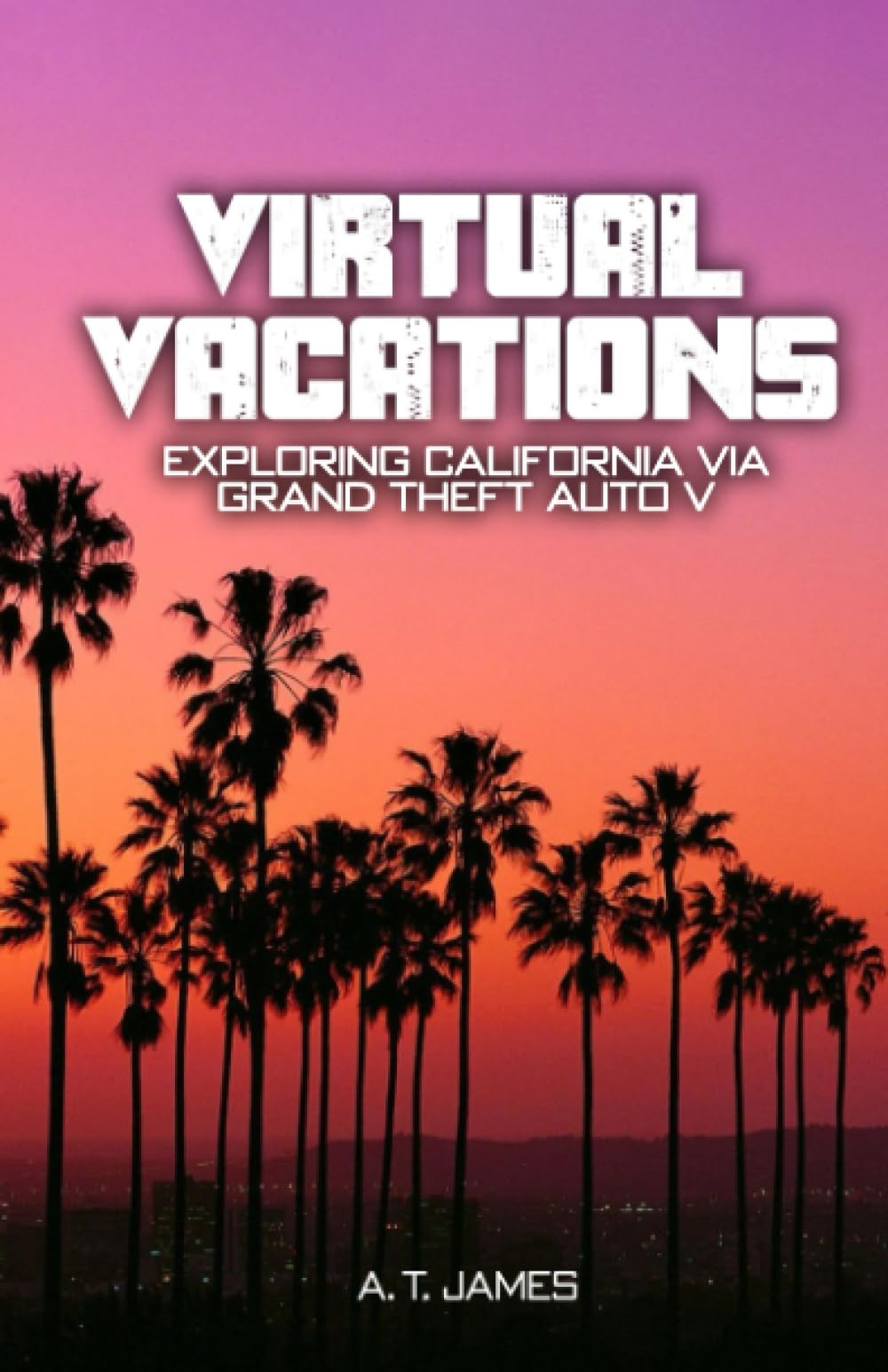 Virtual Vacations: Exploring California via Grand Theft Auto V