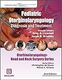 Pediatric Otorhinolaryngology - Diagnosis and Treatment, Otorhinolaryngology -Head and Neck Surgery Series