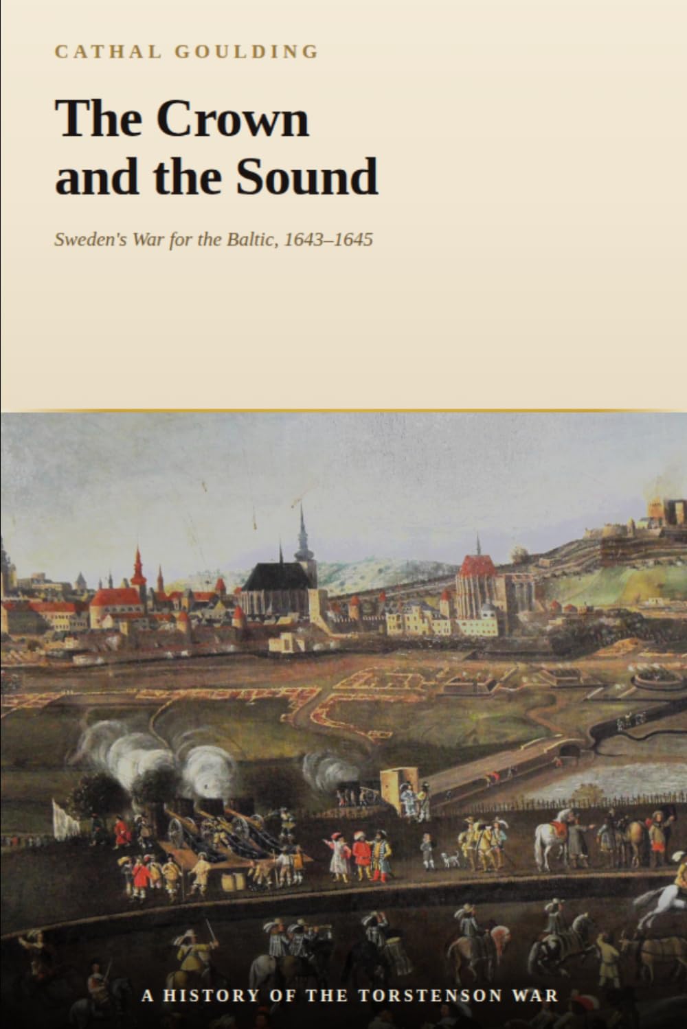 The Crown and the Sound: Sweden's War for the Baltic, 1643–1645