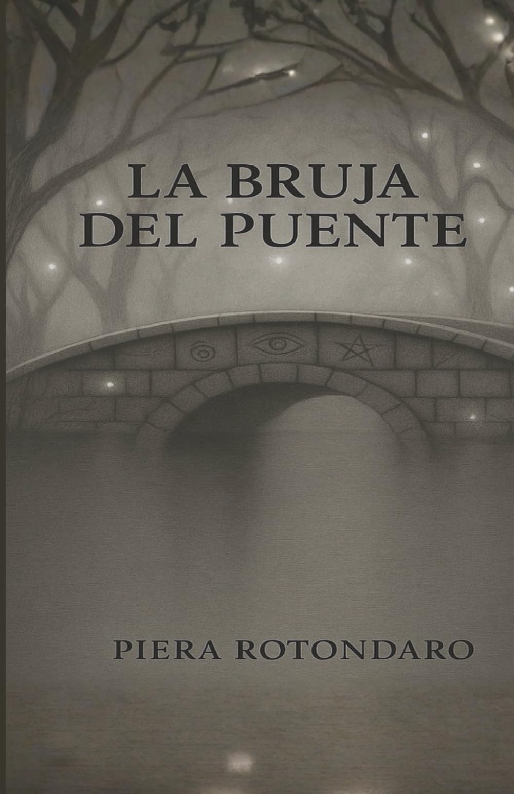La bruja del puente: Un cuento de magia, decisiones y destinos que se escuchan