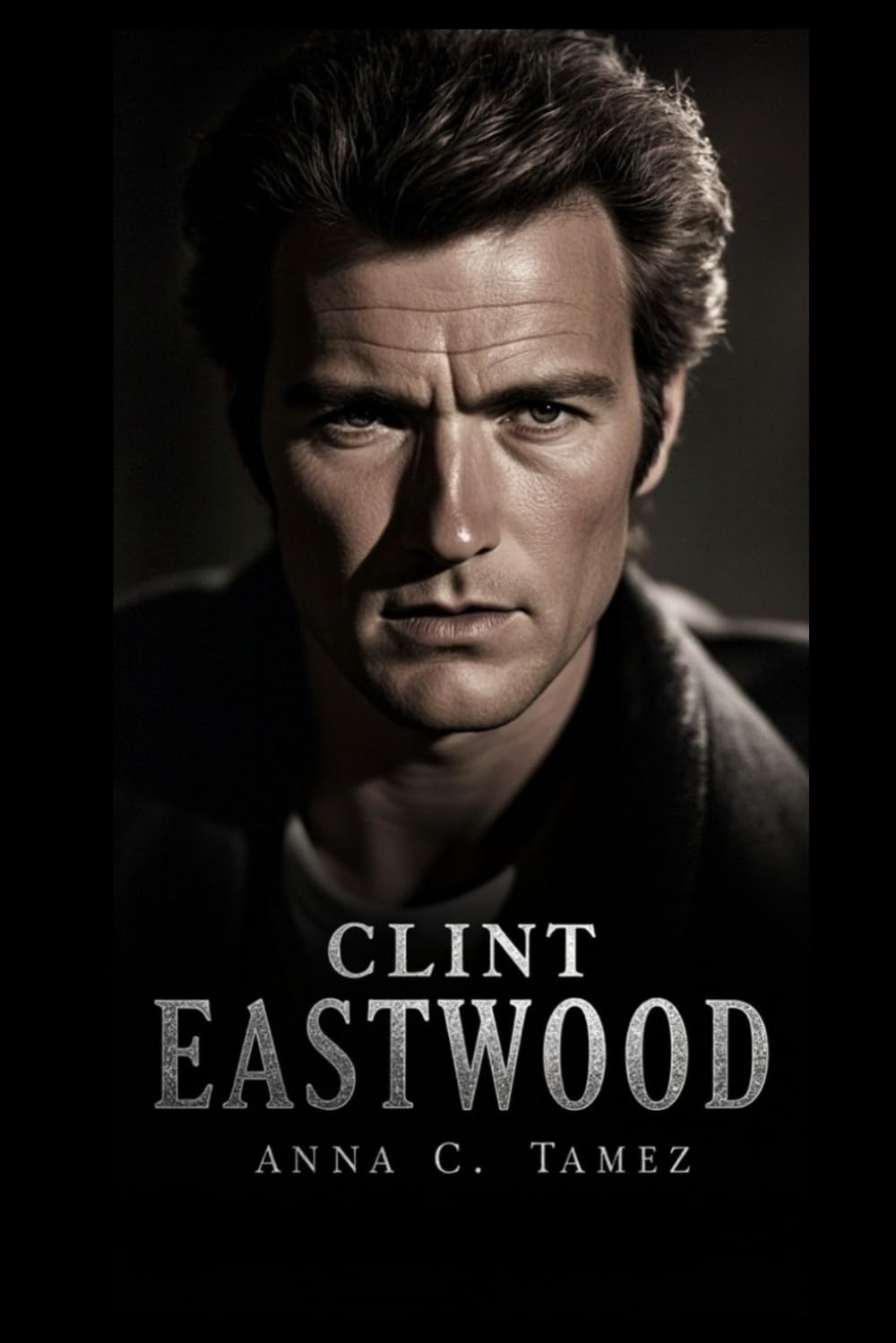 CLINT EASTWOOD: An Inside Look At The Man With No Name, The Director Who Feared Nothing, And The Stories That Still Haunt Hollywood