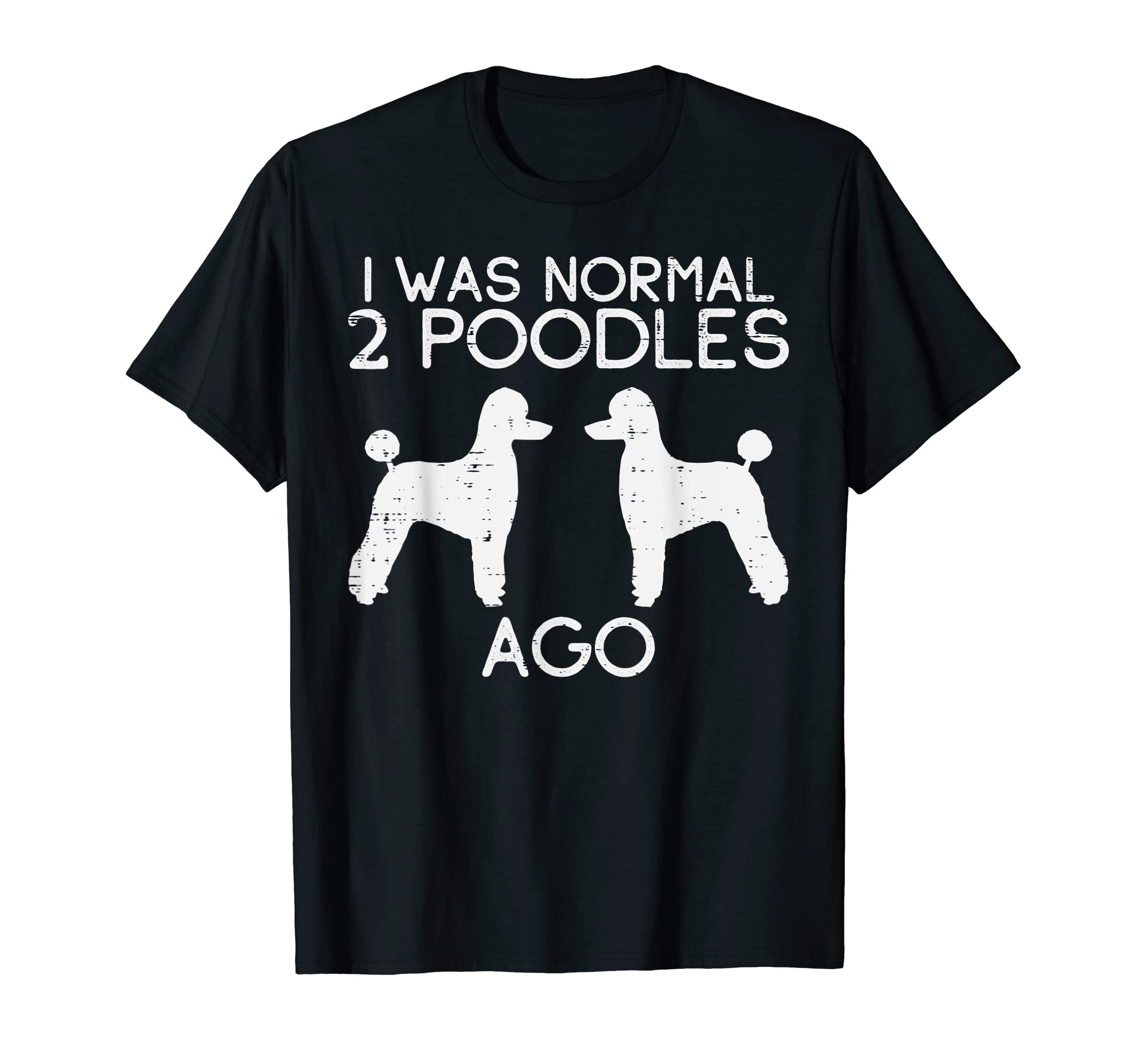 BoredKoalas Poodle Shirts Dog Lover Owner GiftsNormal 2 Poodles Ago Funny Animal Pet Dog Lover Owner Gift T-Shirt
