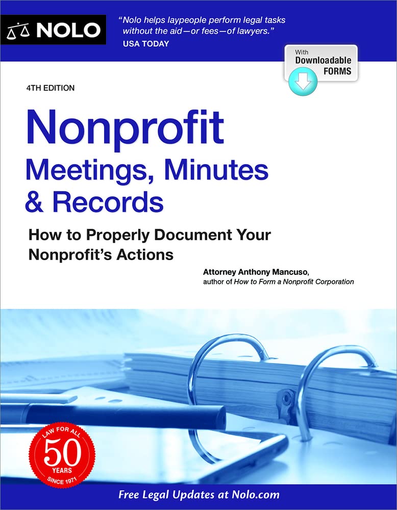 NOLO Nonprofit Meetings, Minutes & Records: How to Properly Document Your Nonprofit's Actions