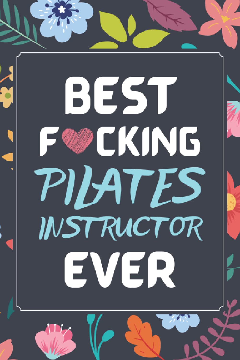 Pilates Instructor Gifts: Blank Lined Notebook Journal Diary Paper, a Funny and Appreciation Gift for Pilates Instructor to Write in