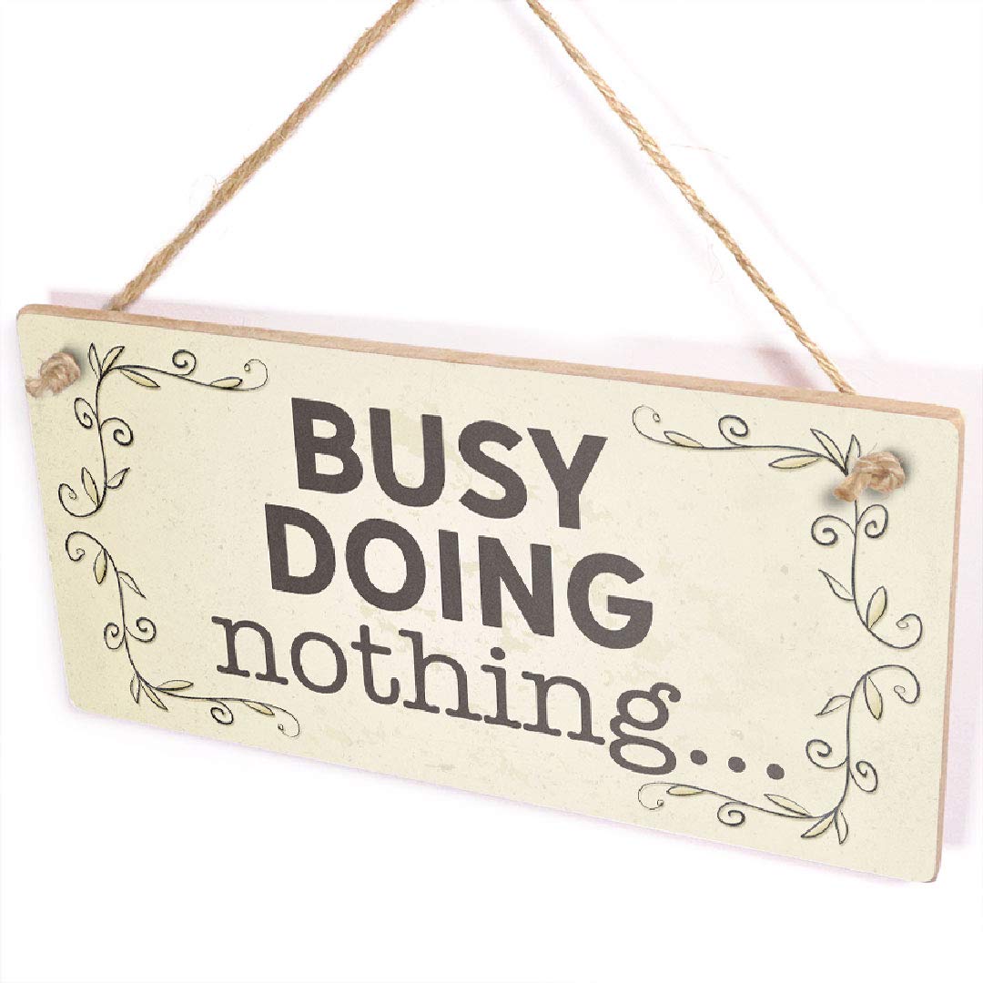 Busy Doing Nothing Sign - Funny Office, Coworker & Colleague Sign