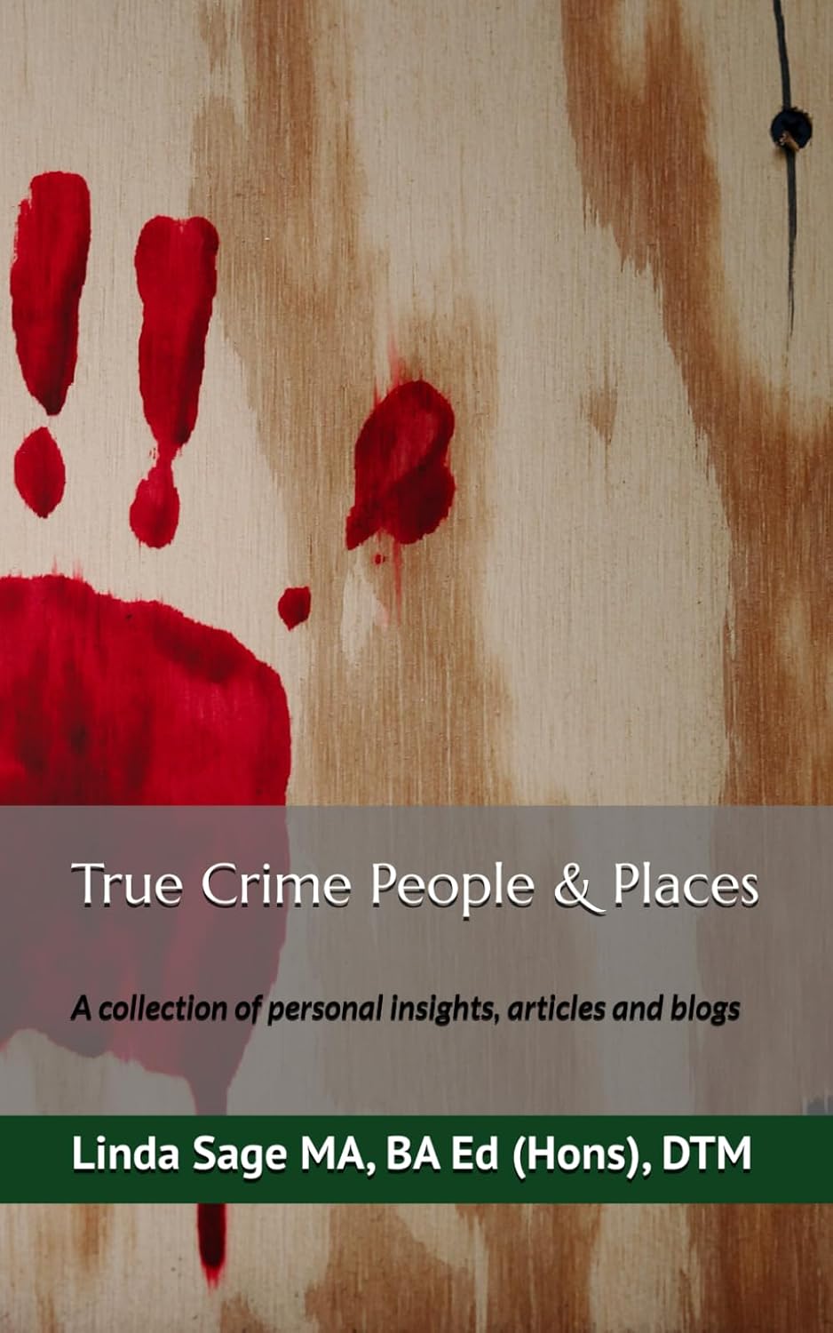 True Crime People & Places: A collection of insights, articles and blogs