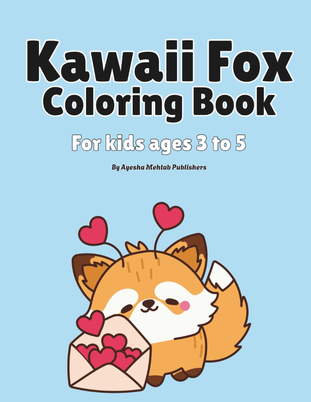 Kawaii Fox Coloring Book For kids ages 3 to 5: Simple & Cute Fox Coloring Pages for Fun and Creativity