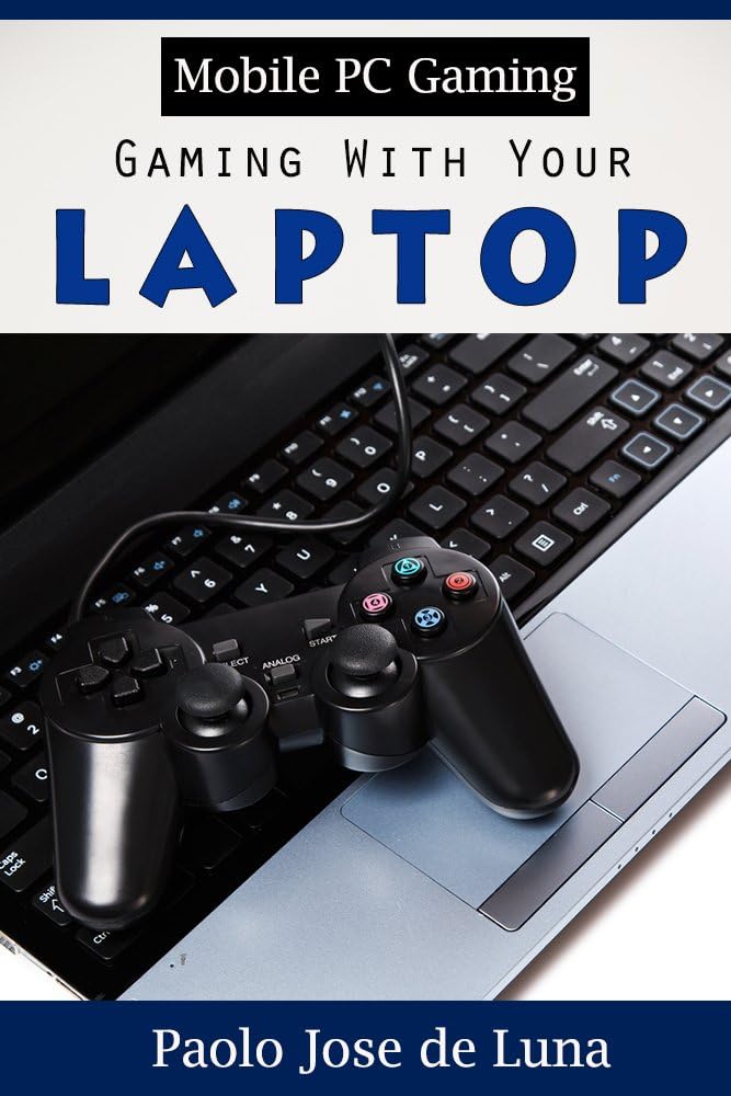 Mobile PC Gaming: Gaming With Your Laptop