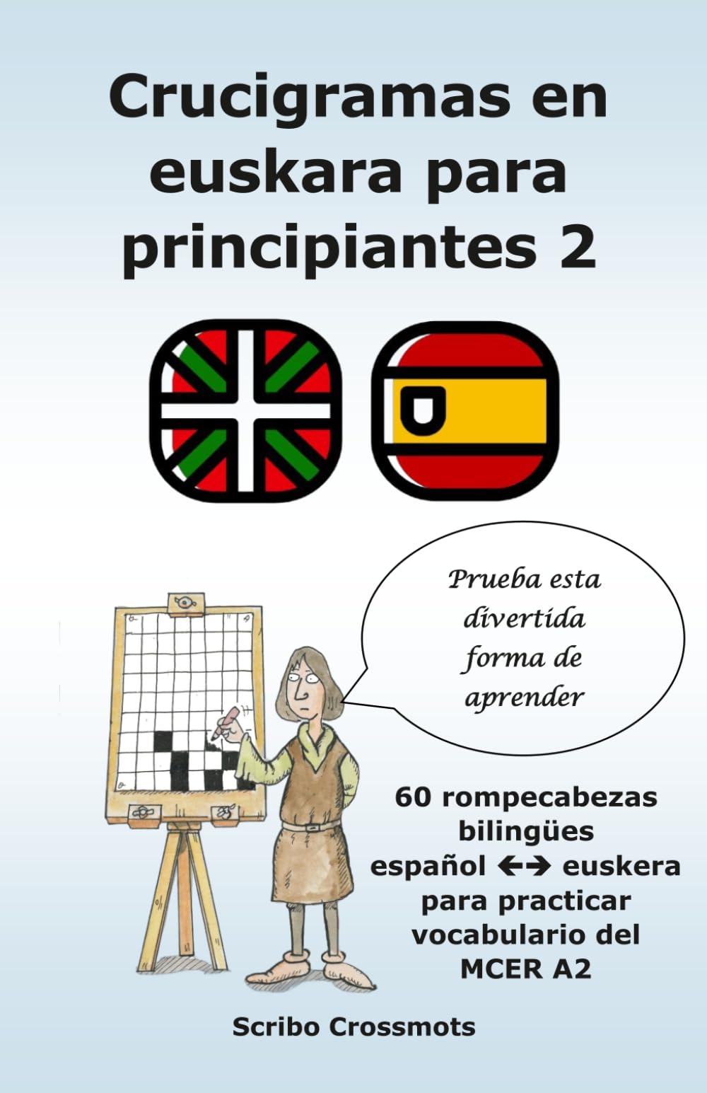 Crucigramas en euskara para Principiantes 2: 60 rompecabezas bilingües español <- -> euskera para practicar vocabulario del MCER A2