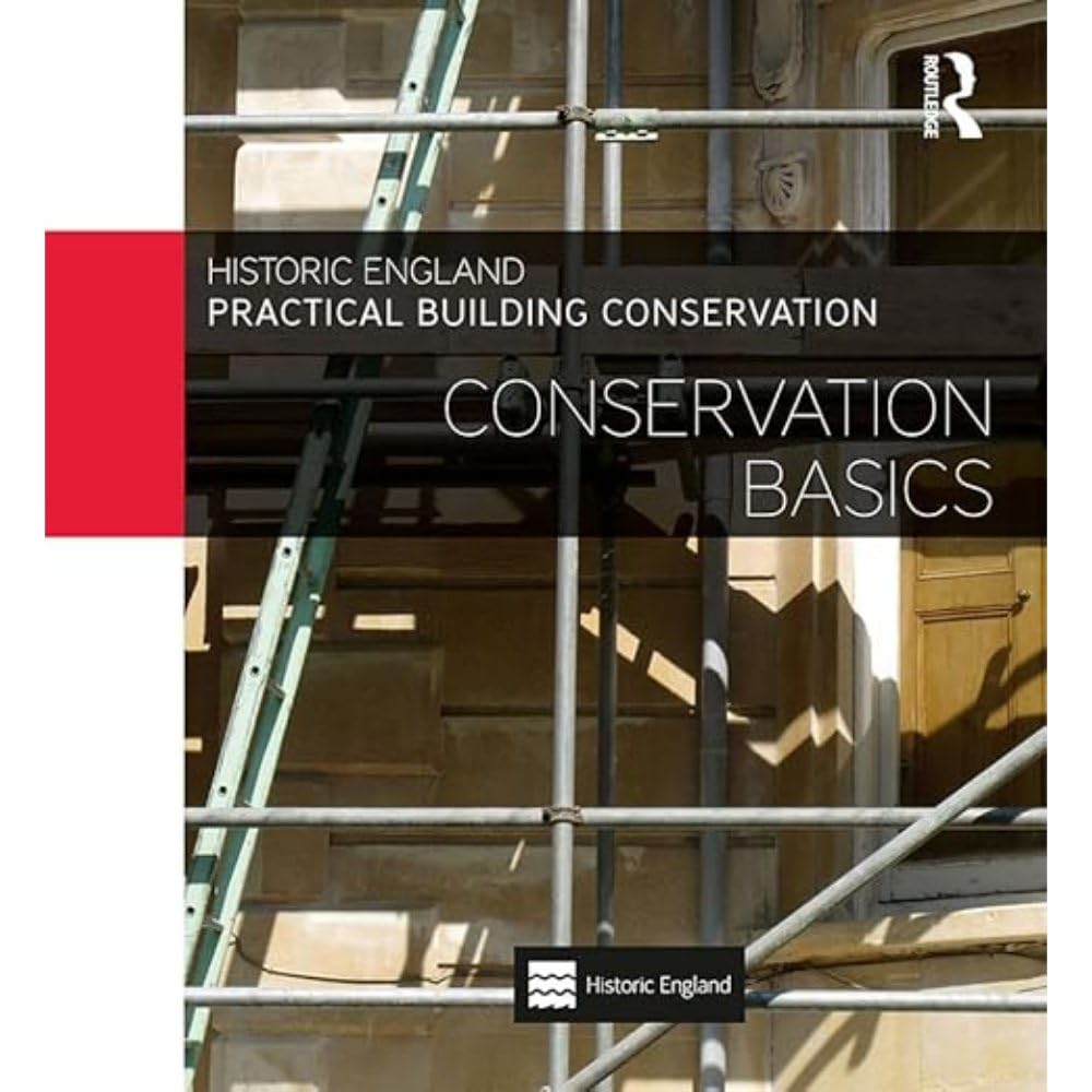 Practical Building Conservation: Conservation Basics