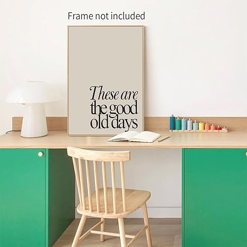 Miniatura 3 de Póster con frases inspiradoras en blanco y negro con texto en inglés "These Are the Good Old Days" (Estos son los buenos viejos días) para
