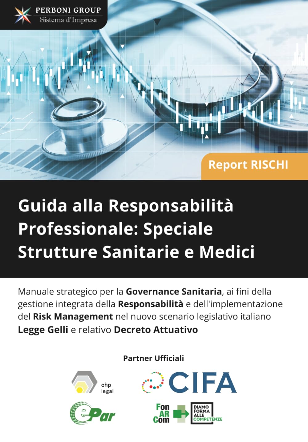 Guida alla Responsabilità Professionale: Speciale Strutture Sanitarie e Medici (Edizione Arancio)