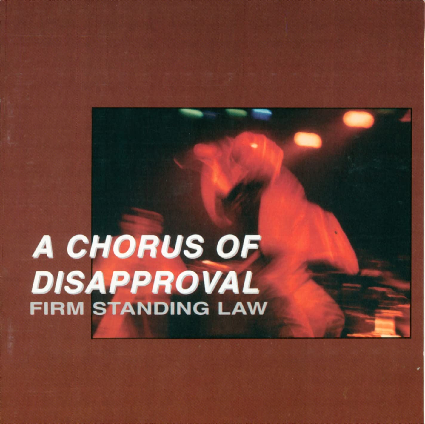 Chorus of Disapproval Firm Standing Law Music