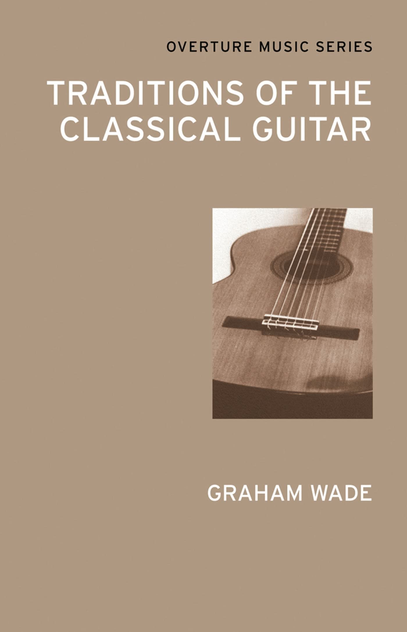 Traditions of the Classical Guitar (Overture Music Series)