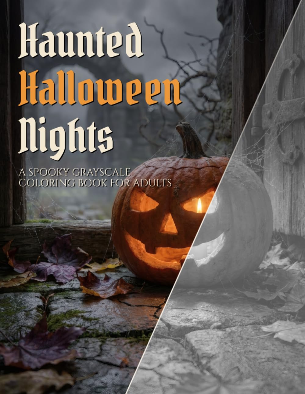Haunted Halloween Nights: A Spooky Grayscale Coloring Book for Adults