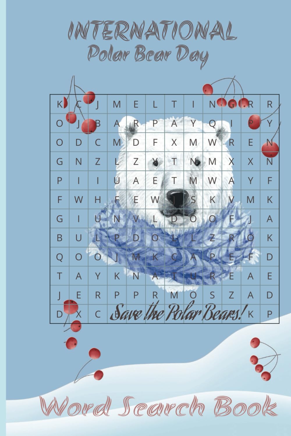 International Polar Bear Day Word Search Book: An Engaging Word Search Book to Celebrate International Polar Bear Day|6x9 inches| 111 Pages| 50+ Puzzles to solve