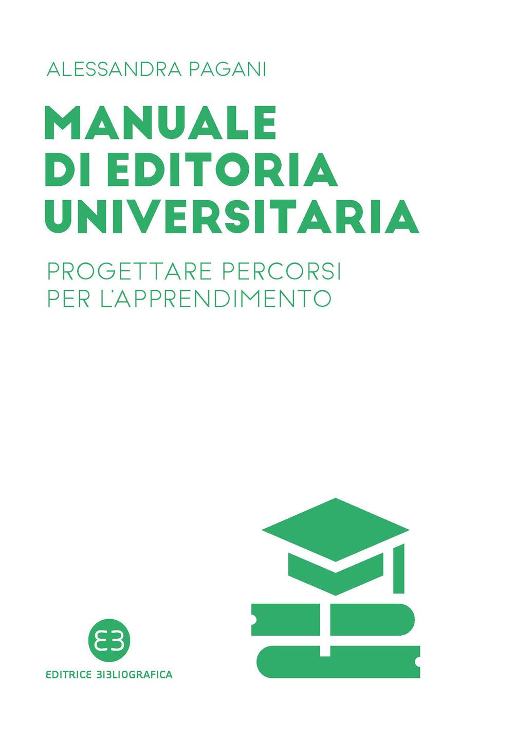 Manuale Di Editoria Universitaria. Progettare Percorsi Per L'apprendimento - 4